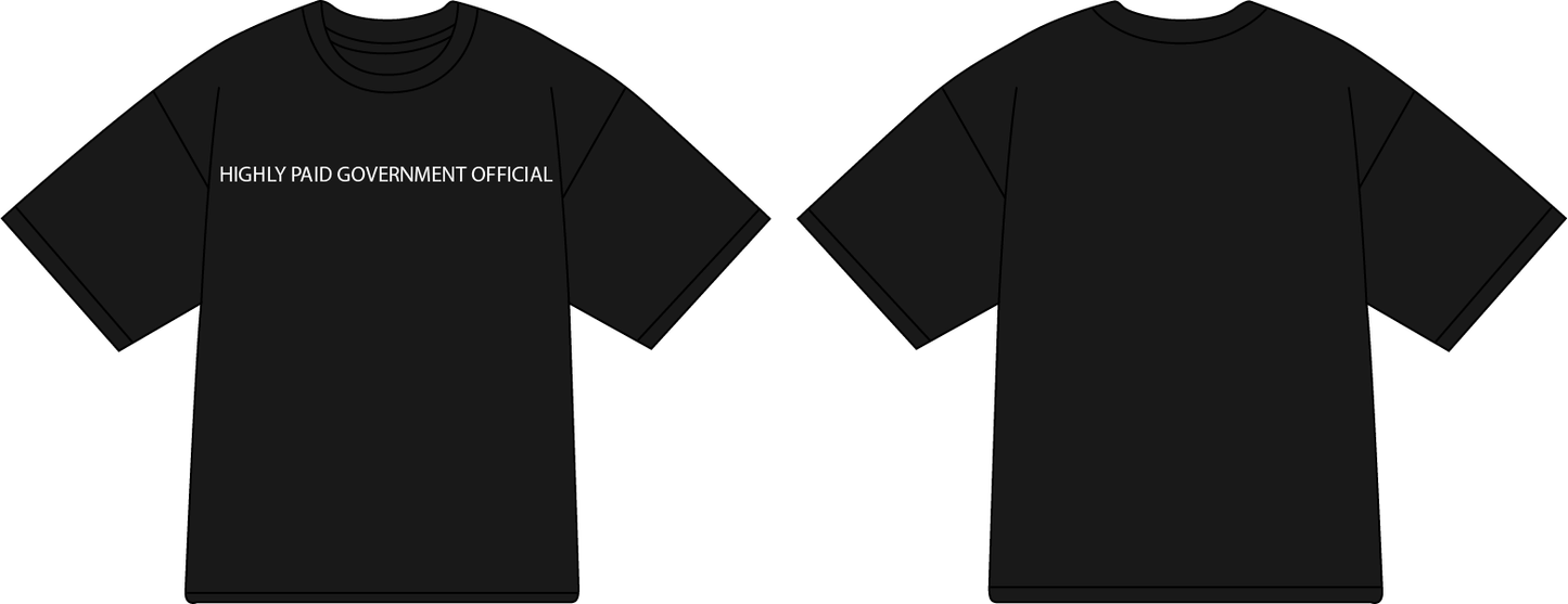 HIGHLY PAID GOVERNMENT OFFICIAL TEE
